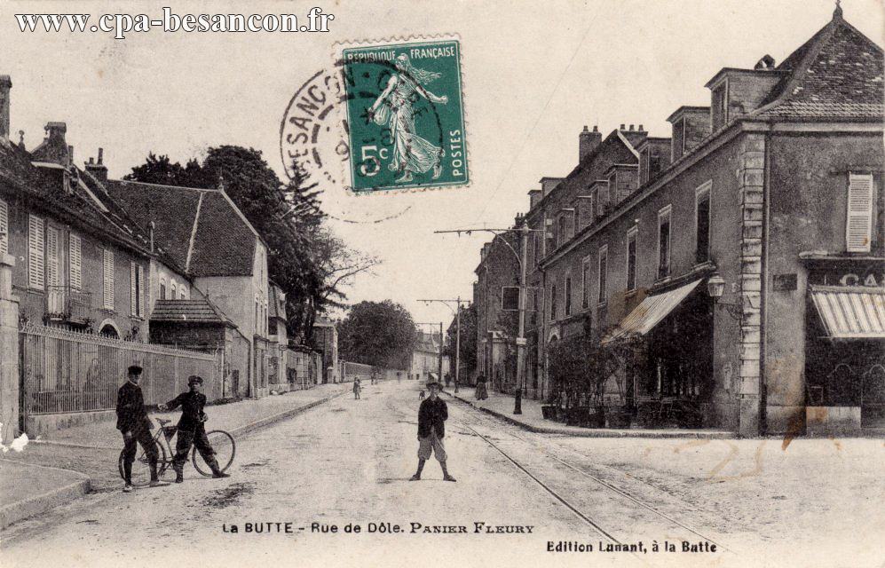 La BUTTE - Rue de Dôle. PANIER FLEURY